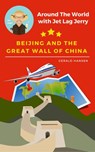 Beijing and the Great Wall of China - Gerald Hansen - 9781386781448