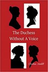 The Duchess Without A Voice - Christina Hamlett - 9781386801498