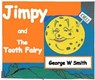 Jimpy and the Tooth Fairy - George W Smith - 9781386802440