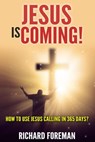 Jesus Is Coming! How to Use Jesus Calling In 365 Days? - Richard Foreman - 9781386806271