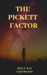 The Pickett Factor - Billy Ray Chitwood - 9781386806325