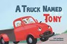 A Truck Named Tony - M. Jane Hawkins - 9781386809586