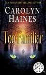 Too Familiar - Carolyn Haines - 9781386815440