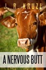 A Nervous Butt - J. R. Kruze - 9781386820314
