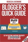 Blogger’s Quick Guide to Blog Post Ideas: Set Up Systems, Nurture Creativity, and Never Run Out of Blog Post Ideas Again - Rebecca Livermore - 9781386838111