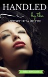 Handled by the Airport Futa Hottie - Neil Sinclair - 9781386845133
