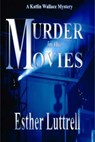 Murder in the Movies - Esther Luttrell - 9781386845898