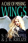 A Case of Missing Wings - S. H. Marpel ; J. R. Kruze - 9781386847397