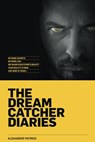 The Dream Catcher Diaries - Alexander Patrick - 9781386856979