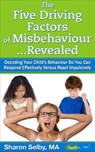 The Five Driving Factors of Misbehaviour Revealed - Sharon Selby - 9781386858355