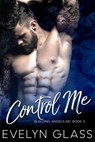 Control Me: An MC Romance - Evelyn Glass - 9781386862253