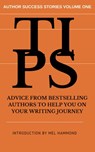 TIPS: Advice From Bestselling Authors to Help You on Your Writing Journey - Mel Hammond ; Sam Hammond - 9781386868927