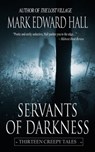 Servants of Darkness (Thirteen Strange Tales) - Mark Edward Hall - 9781386871002