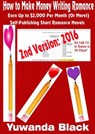 How to Make Money Writing Romance - Yuwanda Black - 9781386873594