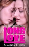 Long Love - First Time Lesbian Romance - Shannon Ellison - 9781386892717