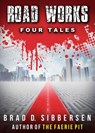 Road Works: Four Tales - Brad D. Sibbersen - 9781386913122