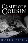 Camelot's Cousin: The Spy Who Betrayed Kennedy - David R. Stokes - 9781386917977