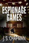 Espionage Games - J. S. Chapman - 9781386922452