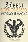 Workout: 33 Best Science-Based Workout Hacks - Felix Harder - 9781386926047
