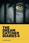 The Dream Catcher Diaries II - Alexander Patrick - 9781386939566
