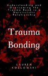 Trauma Bonding - Lauren Kozlowski - 9781386939627