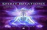 Spirit Relations: Your user-friendly guide to the spirit world, mediumship, and energy work - Bill Duvendack - 9781386955351