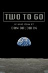 Two To Go - Dan Baldwin - 9781386956006
