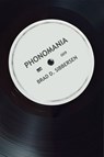 Phonomania - Brad D. Sibbersen - 9781386959359