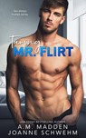 Taming Mr. Flirt - A.M. Madden ; Joanne Schwehm - 9781386960126