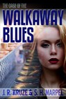 The Case of the Walkaway Blues - J. R. Kruze ; S. H. Marpel - 9781386961338