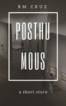 Posthumous: A Telling - RM CRUZ - 9781386987376
