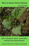 How to Grow Green Beans - Linda Gray - 9781386987642