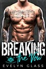 Breaking the Vow: An MC Romance - Evelyn Glass - 9781386994503