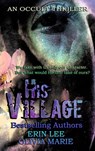 His Village - Erin Lee ; Olivia Marie - 9781386997511