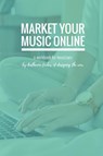 Market Your Music Online - Katherine Forbes - 9781387315079