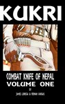 Kukri: Combat Knife of Nepal Volume One - Fernan Vargas ; James Loriega - 9781387607457