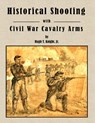 Historical Shooting with Civil War Cavalry Arms - Hugh Knight - 9781387694891