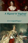 A History of England, Anne to Victoria - H. O. Arnold-Forster ; Blossom Barden - 9781387809578