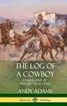 The Log of a Cowboy - Andy Adams - 9781387879182
