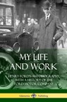 My Life and Work - Mrs Henry Ford - 9781387894703