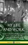 My Life and Work - Mrs Henry Ford - 9781387894710
