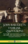 John Bartlett's Familiar Quotations - John Bartlett - 9781387906093