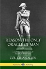 Reason, the Only Oracle of Man - Col Ethan Allen - 9781387949779