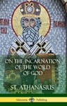 On the Incarnation of the Word of God (Hardcover) - St Athanasius - 9781387974917