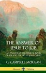 The Answer of Jesus to Job - G Campbell Morgan - 9781387975297