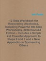 12-Step Workbook for Recovering Alcoholics, Including Powerful 4th-Step Worksheets, 2018 Revised Edition - Includes a Simple Yet Powerful Approach to Steps 6 and 7 and a New Appendix on Sponsoring Others - Iam Pastal - 9781387991419