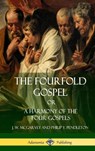 The Fourfold Gospel Or, A Harmony of the Four Gospels (Hardcover) - J W McGarvey ; Philip Y Pendleton - 9781387998388