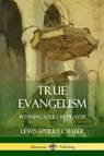 True Evangelism - Lewis Sperry Chafer - 9781387999019