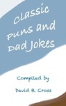 Classic Puns and Dad Jokes - David B Cross - 9781388463212