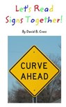 Let's Read Signs Together! - David B Cross - 9781388539214
